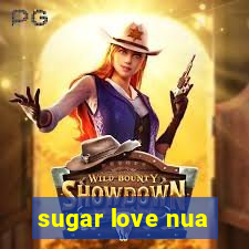 sugar love nua